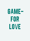 Game- For Love