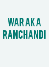 War aka Ranchandi