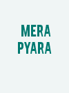 Mera Pyara