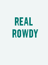 Real Rowdy