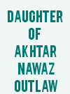 Daughter Of Akhtar Nawaz Outlaw