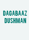 Dagabaaz Dushman