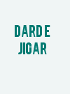 Dard E Jigar