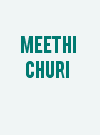 Meethi Churi