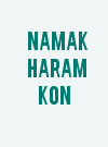 Namak Haram Kon