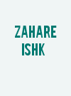 Zahare Ishk