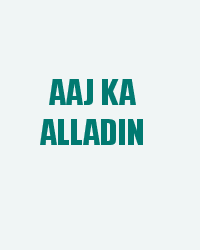 Aaj Ka Alladin
