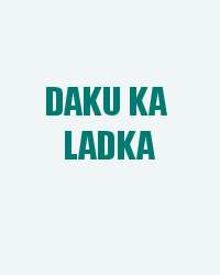 Daku Ka Ladka
